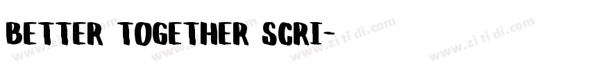 Better Together Scri字体转换